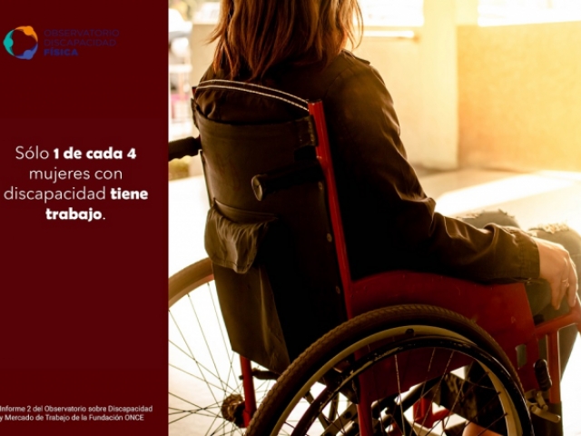 Sólo 1 de cada 4 mujeres con discapacidad tiene trabajo.
